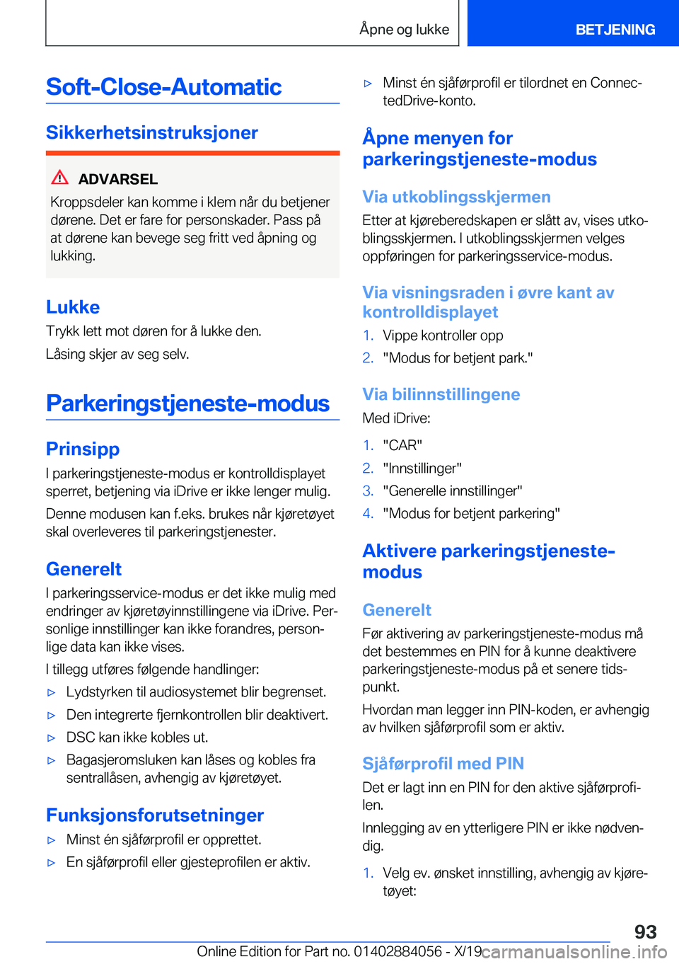 BMW 7 SERIES 2020  InstruksjonsbØker (in Norwegian) �S�o�f�t�-�C�l�o�s�e�-�A�u�t�o�m�a�t�i�c
�S�i�k�k�e�r�h�e�t�s�i�n�s�t�r�u�k�s�j�o�n�e�r
�A�D�V�A�R�S�E�L
�K�r�o�p�p�s�d�e�l�e�r��k�a�n��k�o�m�m�e��i��k�l�e�m��n�å�r��d�u��b�e�t�j�e�n�e�r
�d�