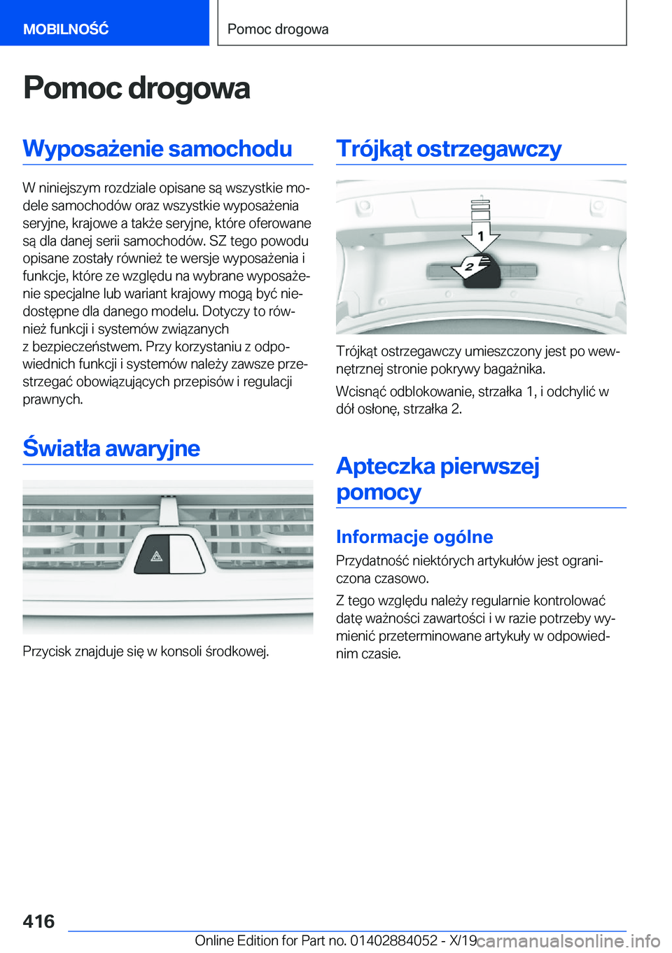 BMW 7 SERIES 2020  Instrukcja obsługi (in Polish) �P�o�m�o�c��d�r�o�g�o�w�a�W�y�p�o�s�a9�e�n�i�e��s�a�m�o�c�h�o�d�u
�W��n�i�n�i�e�j�s�z�y�m��r�o�z�d�z�i�a�l�e��o�p�i�s�a�n�e��s�