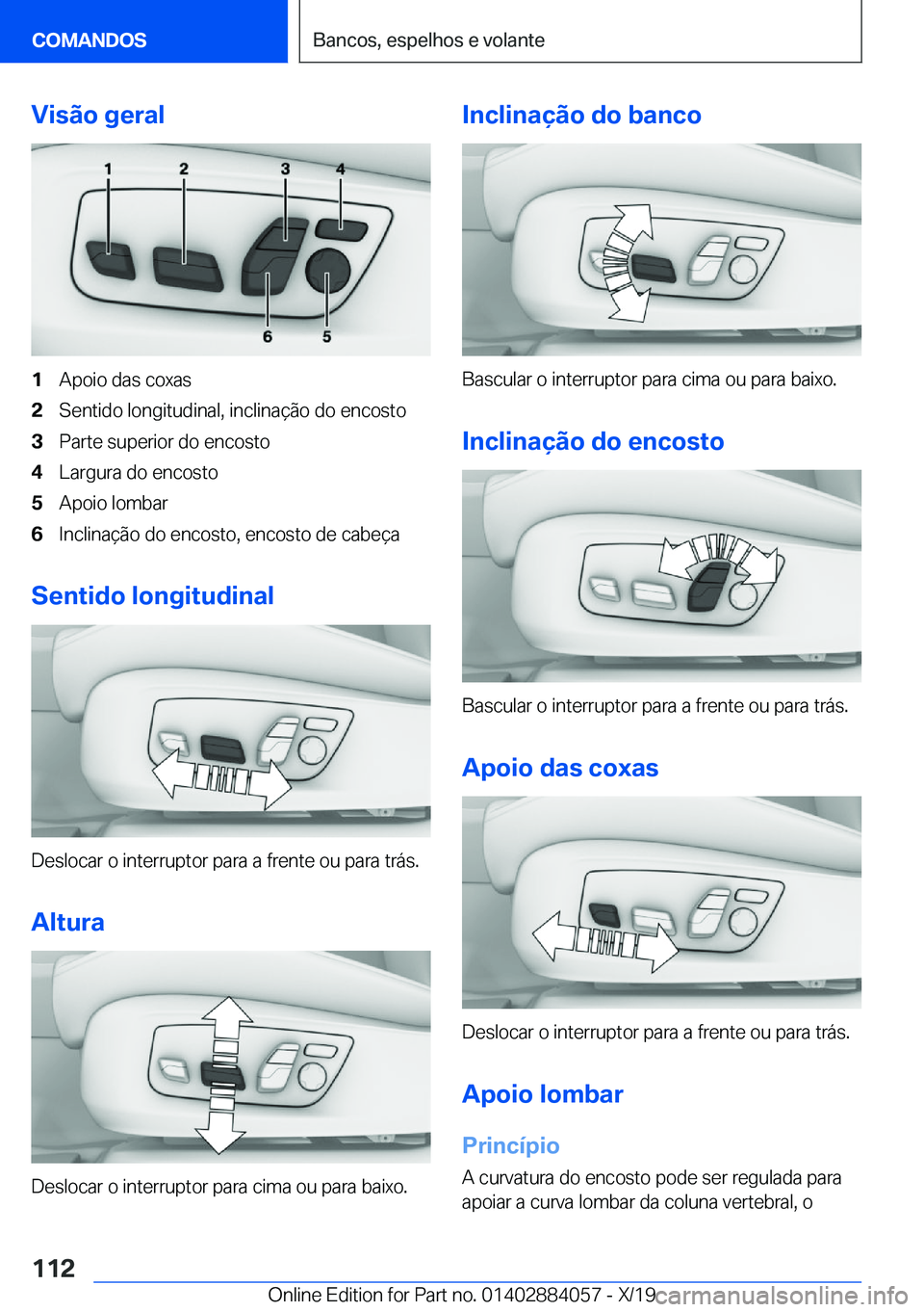 BMW 7 SERIES 2020  Manual do condutor (in Portuguese) �V�i�s�ã�o��g�e�r�a�l�1�A�p�o�i�o��d�a�s��c�o�x�a�s�2�S�e�n�t�i�d�o��l�o�n�g�i�t�u�d�i�n�a�l�,��i�n�c�l�i�n�a�