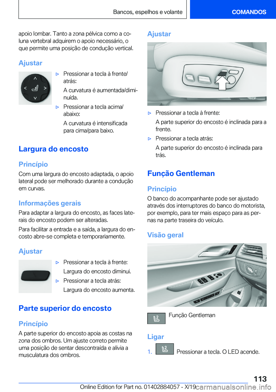 BMW 7 SERIES 2020  Manual do condutor (in Portuguese) �a�p�o�i�o��l�o�m�b�a�r�.��T�a�n�t�o��a��z�o�n�a��p�é�l�v�i�c�a��c�o�m�o��a��c�oª
�l�u�n�a��v�e�r�t�e�b�r�a�l��a�d�q�u�i�r�e�m��o��a�p�o�i�o��n�e�c�e�s�s�á�r�i�o�,��o
�q�u�e��p�e�r�