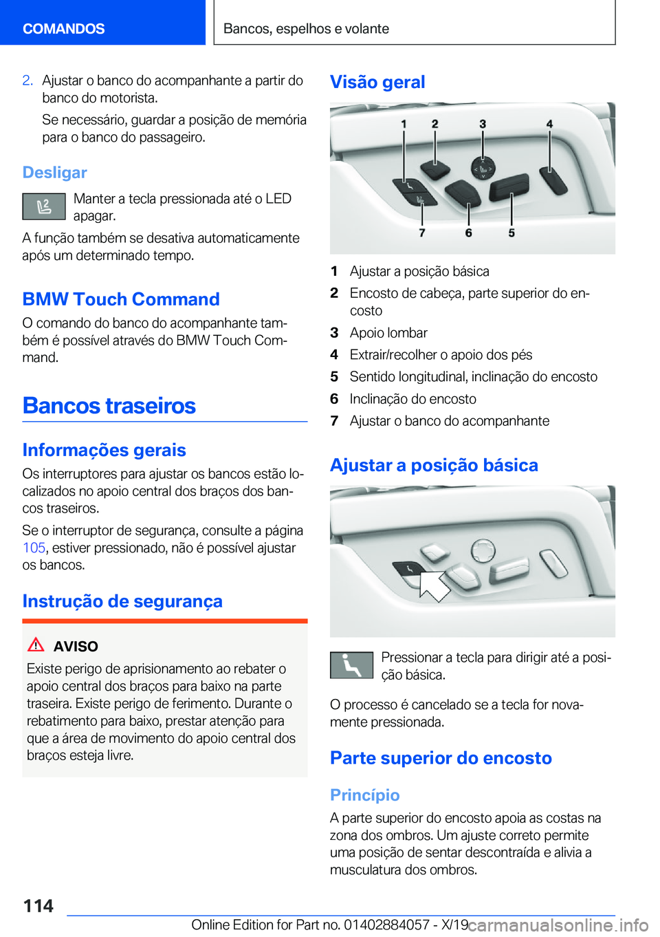 BMW 7 SERIES 2020  Manual do condutor (in Portuguese) �2�.�A�j�u�s�t�a�r��o��b�a�n�c�o��d�o��a�c�o�m�p�a�n�h�a�n�t�e��a��p�a�r�t�i�r��d�o�b�a�n�c�o��d�o��m�o�t�o�r�i�s�t�a�.
�S�e��n�e�c�e�s�s�á�r�i�o�,��g�u�a�r�d�a�r��a��p�o�s�i�