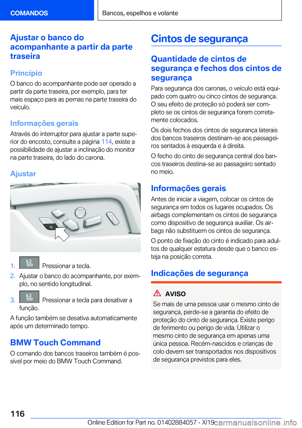 BMW 7 SERIES 2020  Manual do condutor (in Portuguese) �A�j�u�s�t�a�r��o��b�a�n�c�o��d�o
�a�c�o�m�p�a�n�h�a�n�t�e��a��p�a�r�t�i�r��d�a��p�a�r�t�e
�t�r�a�s�e�i�r�a
�P�r�i�n�c�