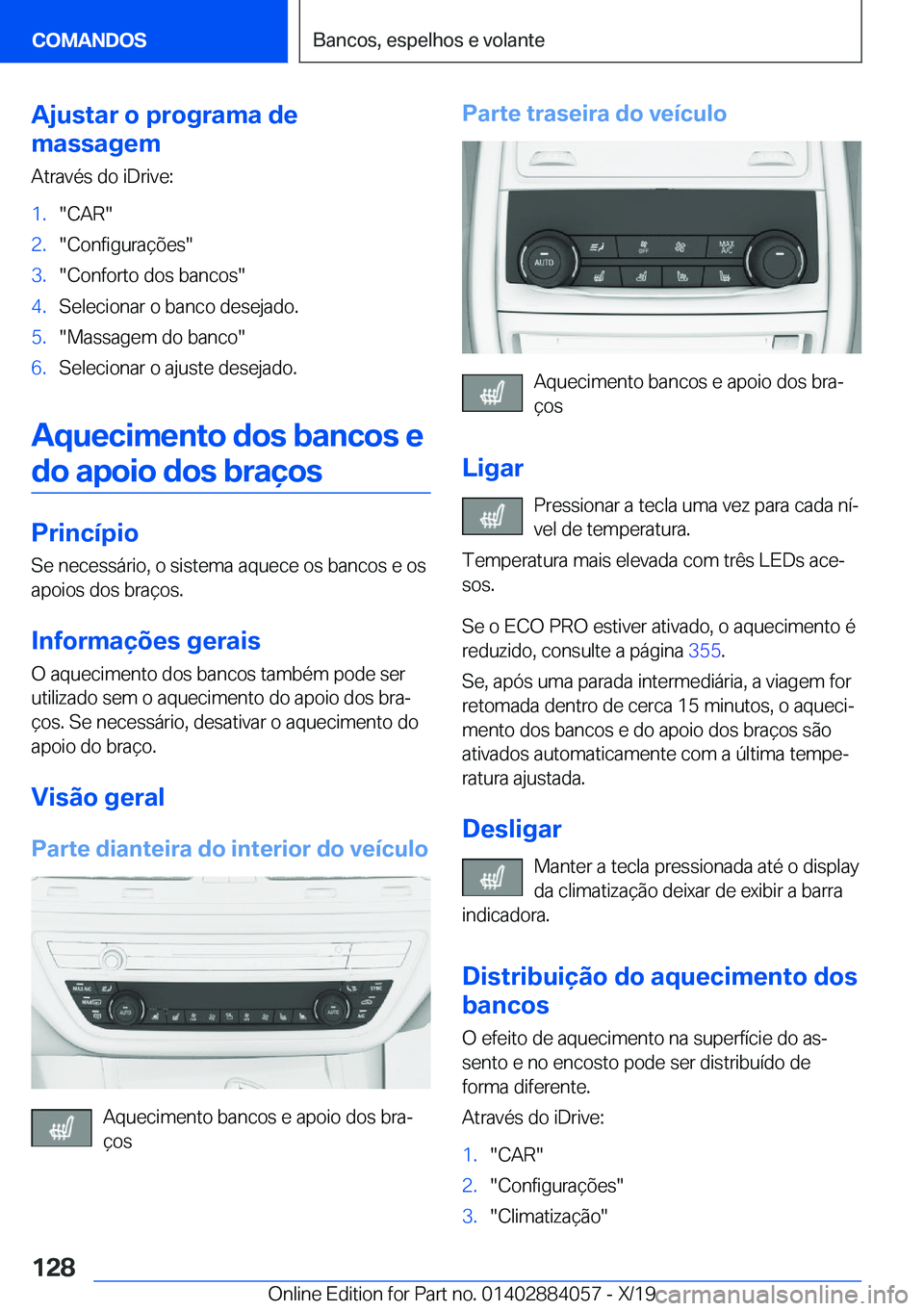BMW 7 SERIES 2020  Manual do condutor (in Portuguese) �A�j�u�s�t�a�r��o��p�r�o�g�r�a�m�a��d�e
�m�a�s�s�a�g�e�m
�A�t�r�a�v�é�s��d�o��i�D�r�i�v�e�:�1�.��C�A�R��2�.��C�o�n�f�i�g�u�r�a�