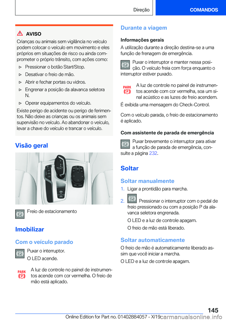 BMW 7 SERIES 2020  Manual do condutor (in Portuguese) �A�V�I�S�O
�C�r�i�a�n�
