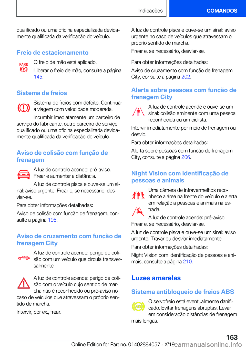 BMW 7 SERIES 2020  Manual do condutor (in Portuguese) �q�u�a�l�i�f�i�c�a�d�o��o�u��u�m�a��o�f�i�c�i�n�a��e�s�p�e�c�i�a�l�i�z�a�d�a��d�e�v�i�d�aª
�m�e�n�t�e��q�u�a�l�i�f�i�c�a�d�a��d�a��v�e�r�i�f�i�c�a�