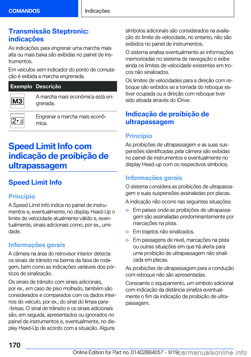 BMW 7 SERIES 2020  Manual do condutor (in Portuguese) �T�r�a�n�s�m�i�s�s�ã�o��S�t�e�p�t�r�o�n�i�c�:
�i�n�d�i�c�a�