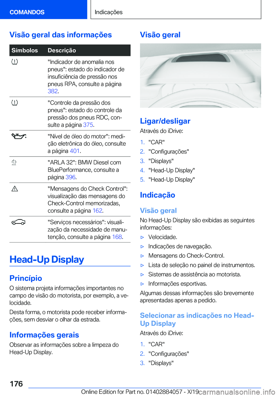 BMW 7 SERIES 2020  Manual do condutor (in Portuguese) �V�i�s�ã�o��g�e�r�a�l��d�a�s��i�n�f�o�r�m�a�