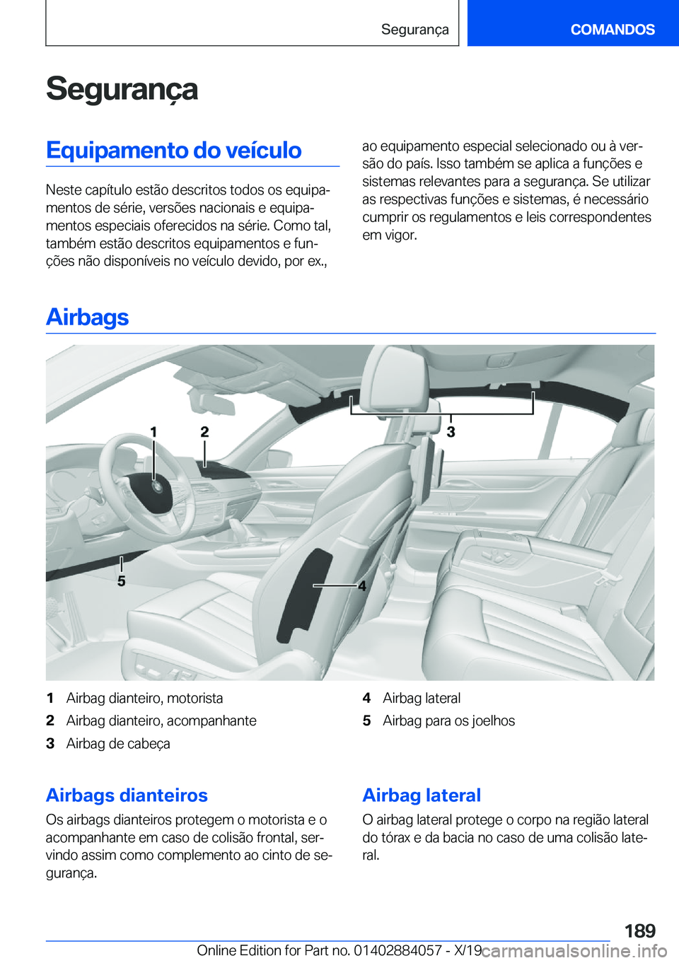 BMW 7 SERIES 2020  Manual do condutor (in Portuguese) �S�e�g�u�r�a�n�