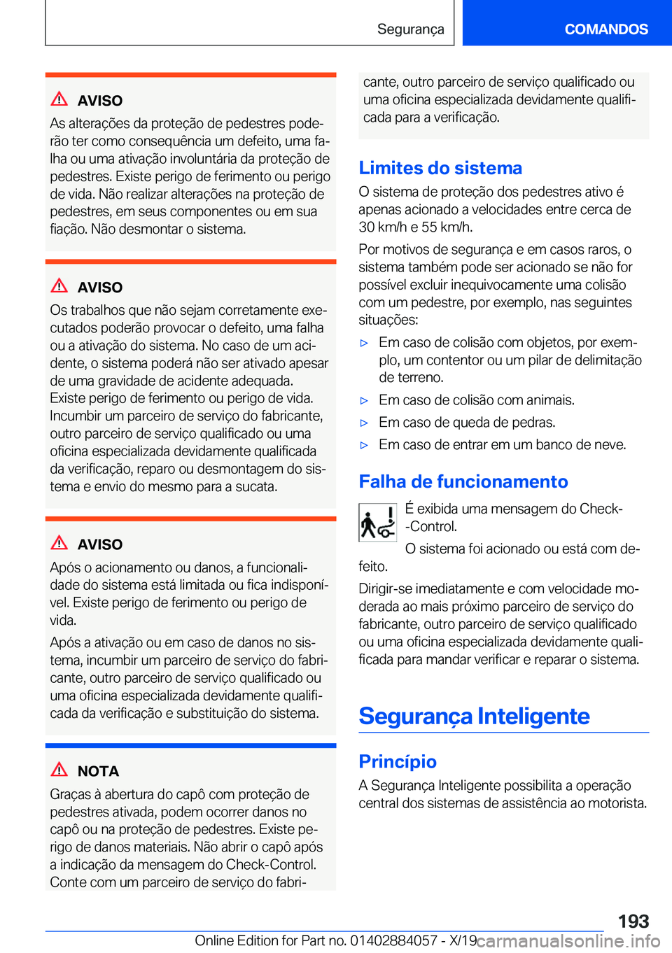 BMW 7 SERIES 2020  Manual do condutor (in Portuguese) �A�V�I�S�O
�A�s��a�l�t�e�r�a�