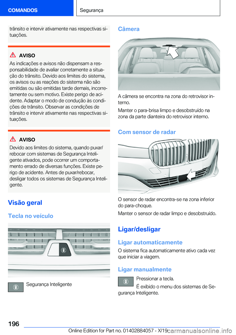 BMW 7 SERIES 2020  Manual do condutor (in Portuguese) �t�r�â�n�s�i�t�o��e��i�n�t�e�r�v�i�r��a�t�i�v�a�m�e�n�t�e��n�a�s��r�e�s�p�e�c�t�i�v�a�s��s�iª
�t�u�a�