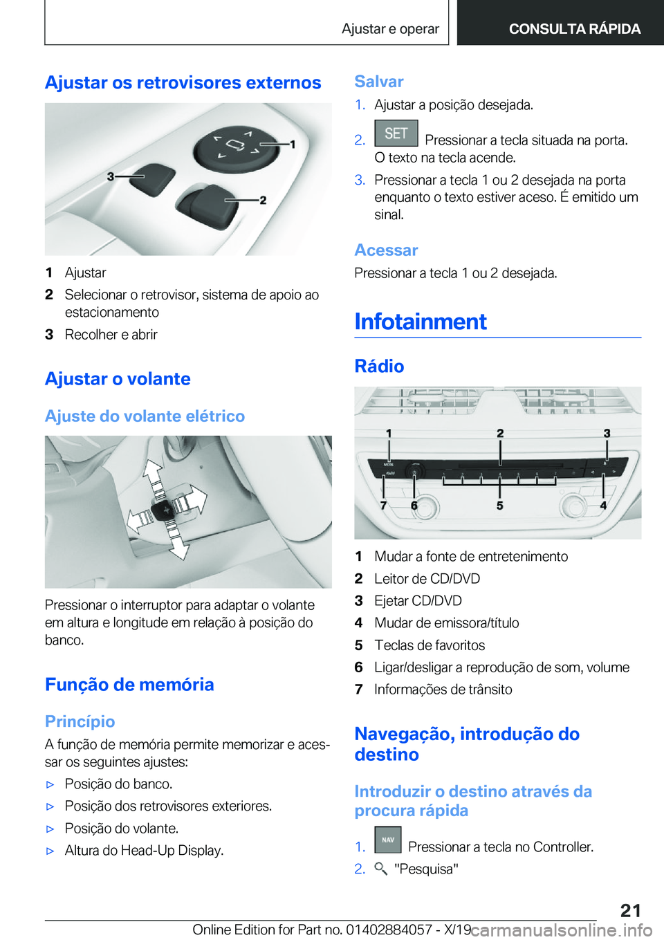 BMW 7 SERIES 2020  Manual do condutor (in Portuguese) �A�j�u�s�t�a�r��o�s��r�e�t�r�o�v�i�s�o�r�e�s��e�x�t�e�r�n�o�s�1�A�j�u�s�t�a�r�2�S�e�l�e�c�i�o�n�a�r��o��r�e�t�r�o�v�i�s�o�r�,��s�i�s�t�e�m�a��d�e��a�p�o�i�o��a�o�e�s�t�a�c�i�o�n�a�m�e�n�t�o�3