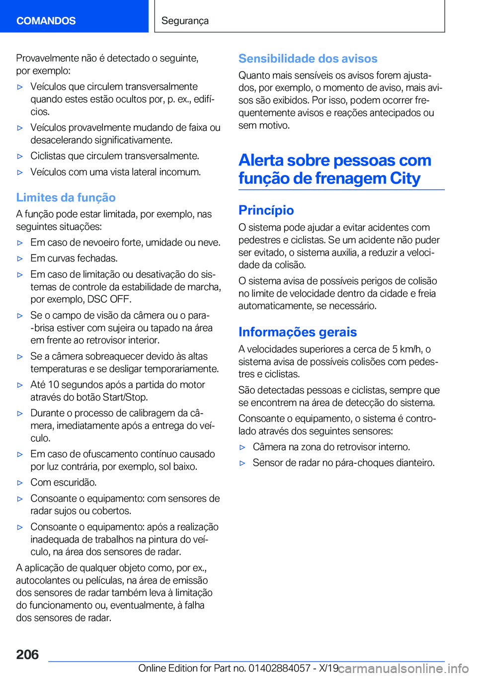BMW 7 SERIES 2020  Manual do condutor (in Portuguese) �P�r�o�v�a�v�e�l�m�e�n�t�e��n�ã�o��é��d�e�t�e�c�t�a�d�o��o��s�e�g�u�i�n�t�e�,�p�o�r��e�x�e�m�p�l�o�:'x�V�e�