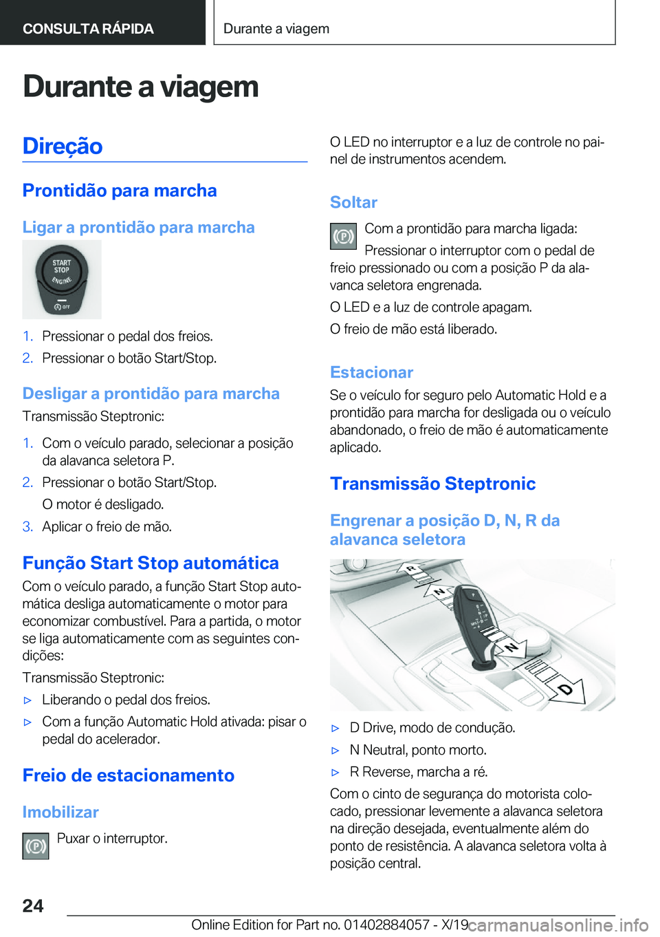 BMW 7 SERIES 2020  Manual do condutor (in Portuguese) �D�u�r�a�n�t�e��a��v�i�a�g�e�m�D�i�r�e�