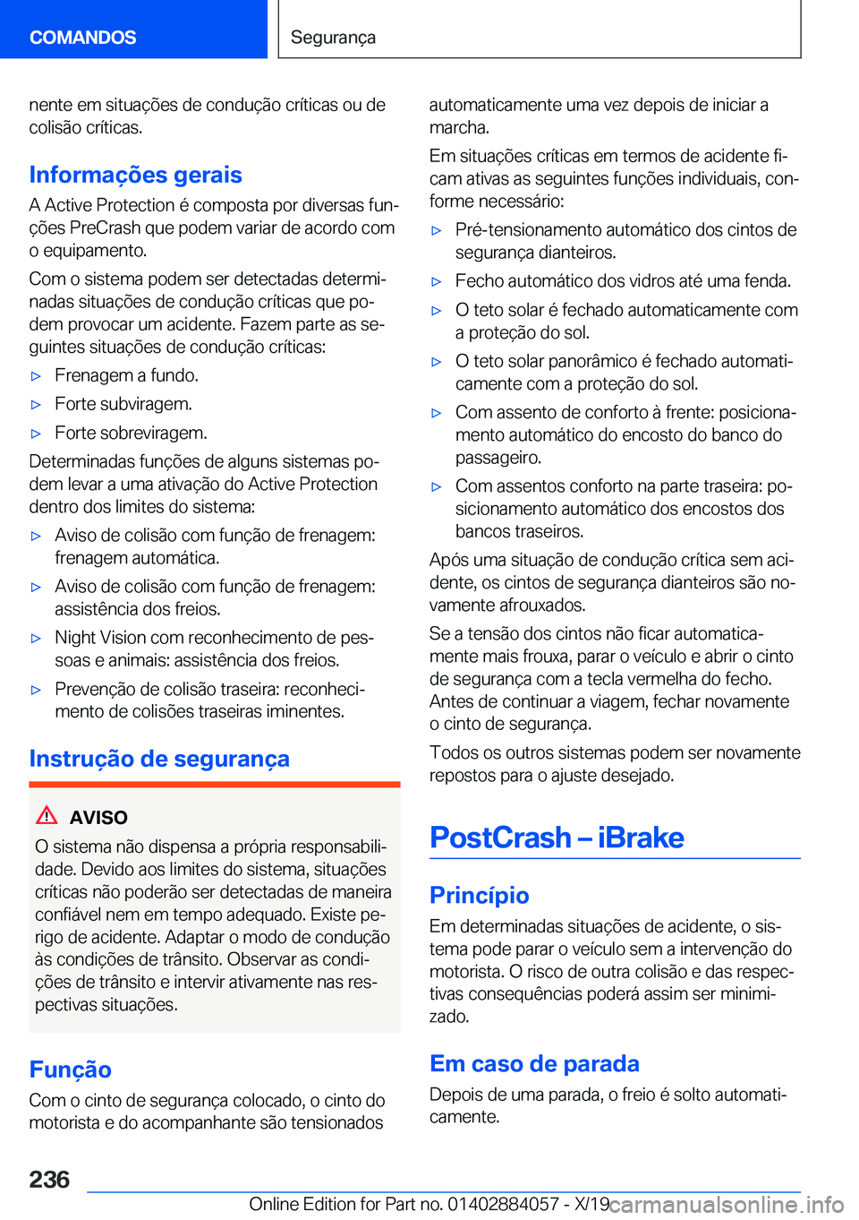 BMW 7 SERIES 2020  Manual do condutor (in Portuguese) �n�e�n�t�e��e�m��s�i�t�u�a�
