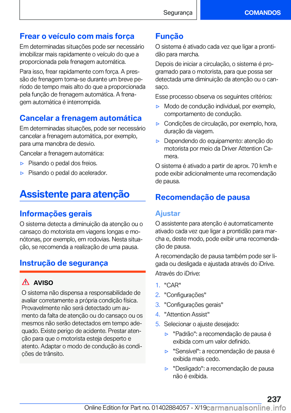 BMW 7 SERIES 2020  Manual do condutor (in Portuguese) �F�r�e�a�r��o��v�e�
