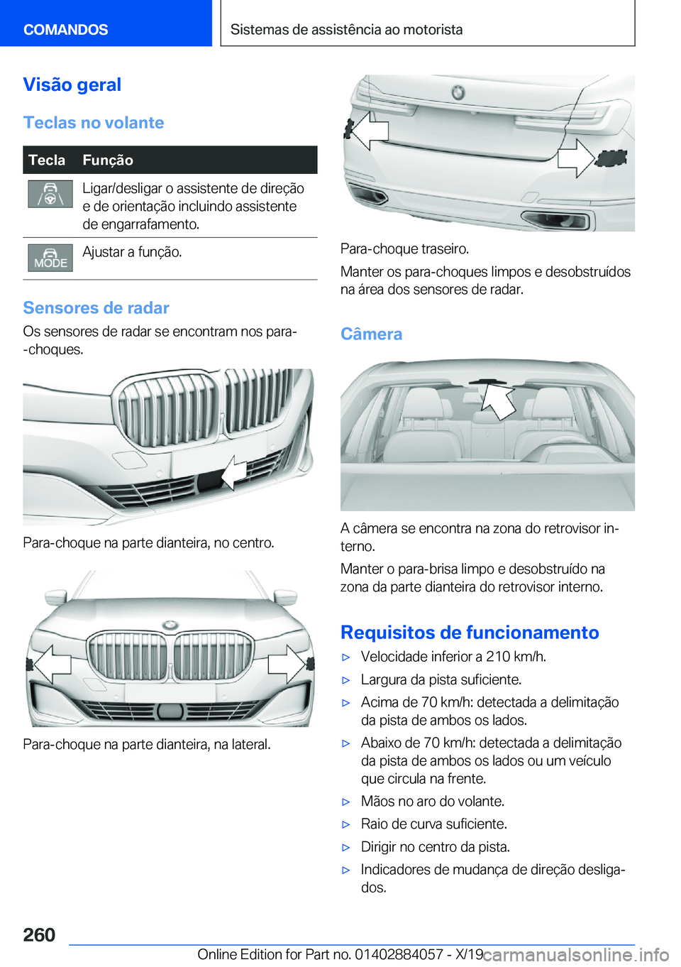BMW 7 SERIES 2020  Manual do condutor (in Portuguese) �V�i�s�ã�o��g�e�r�a�l
�T�e�c�l�a�s��n�o��v�o�l�a�n�t�e�T�e�c�l�a�F�u�n�