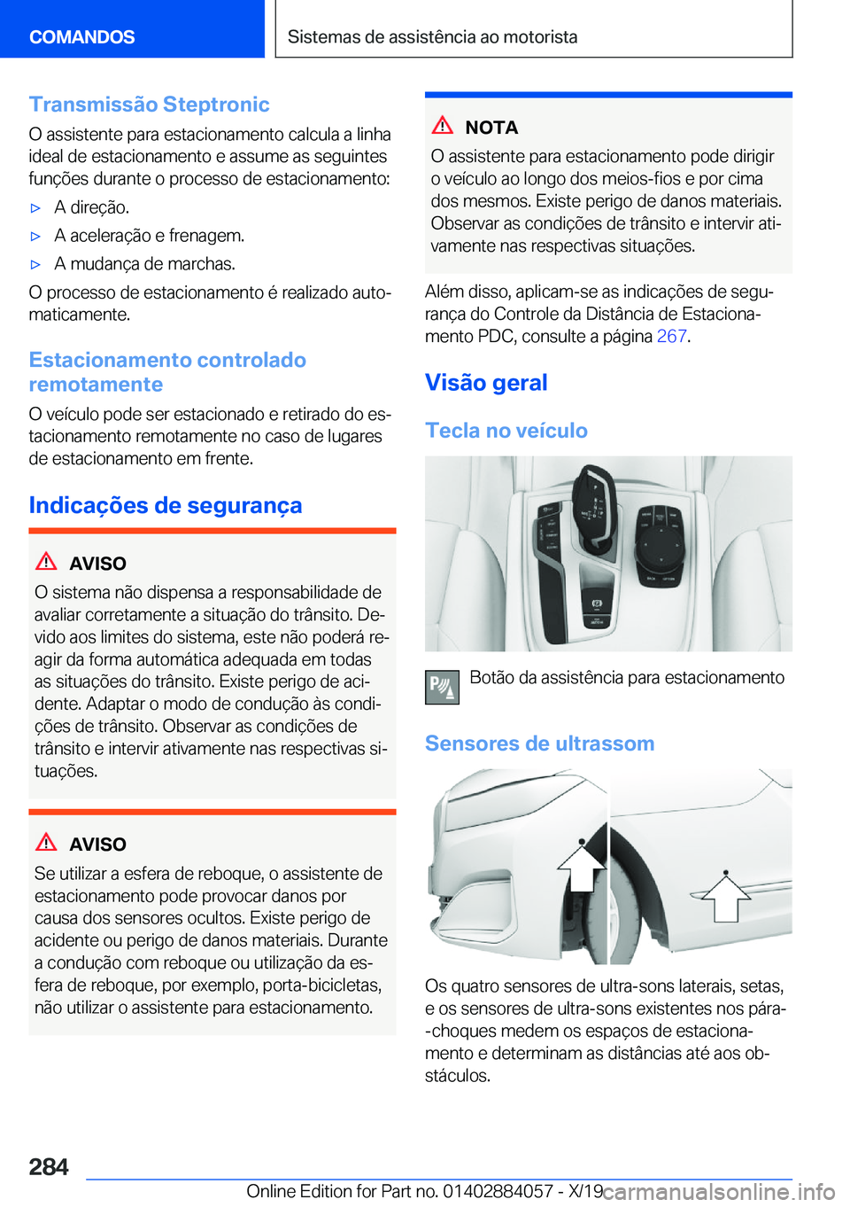 BMW 7 SERIES 2020  Manual do condutor (in Portuguese) �T�r�a�n�s�m�i�s�s�ã�o��S�t�e�p�t�r�o�n�i�c�O��a�s�s�i�s�t�e�n�t�e��p�a�r�a��e�s�t�a�c�i�o�n�a�m�e�n�t�o��c�a�l�c�u�l�a��a��l�i�n�h�a�i�d�e�a�l��d�e��e�s�t�a�c�i�o�n�a�m�e�n�t�o��e��a�s�s�
