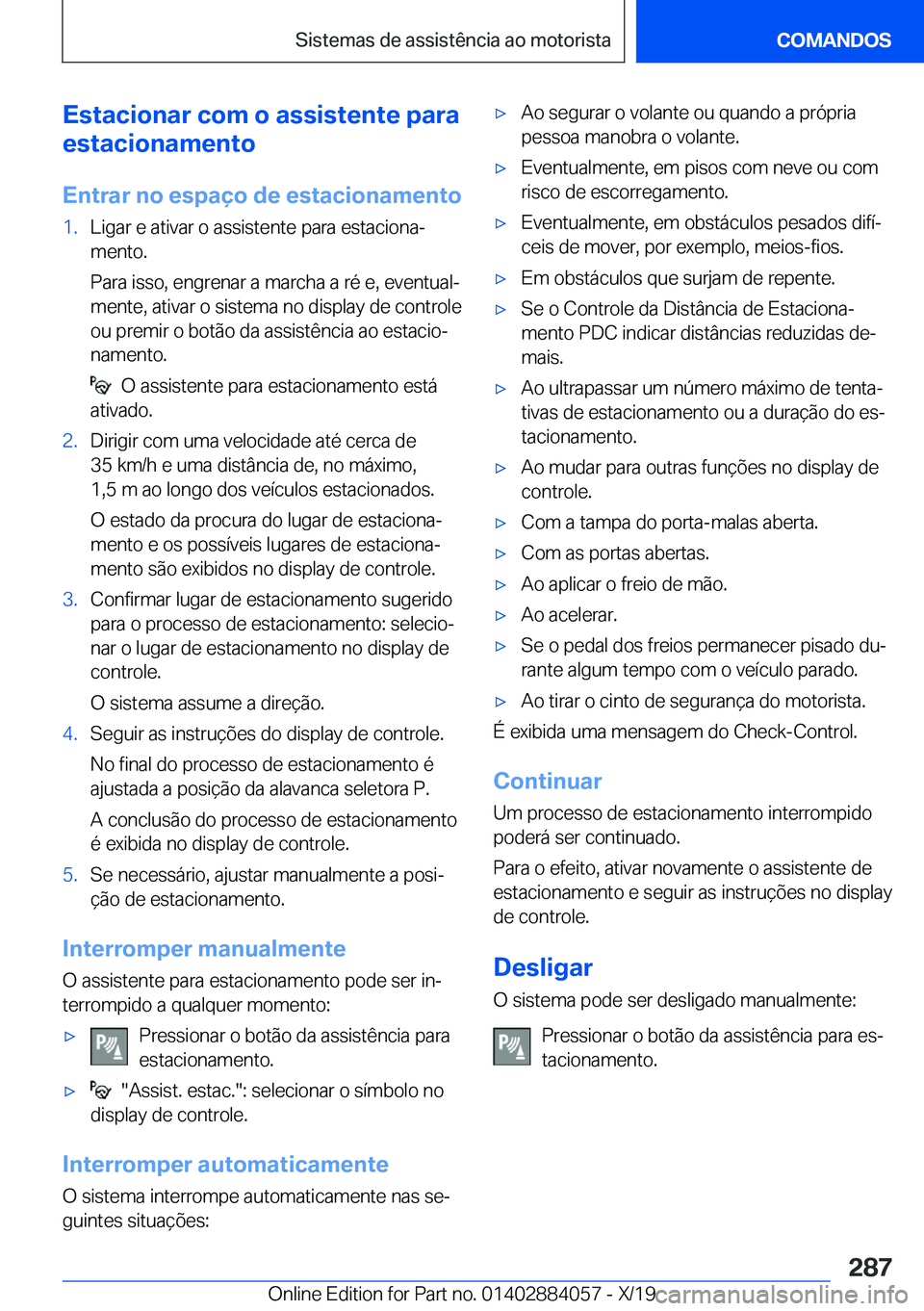 BMW 7 SERIES 2020  Manual do condutor (in Portuguese) �E�s�t�a�c�i�o�n�a�r��c�o�m��o��a�s�s�i�s�t�e�n�t�e��p�a�r�a
�e�s�t�a�c�i�o�n�a�m�e�n�t�o
�E�n�t�r�a�r��n�o��e�s�p�a�