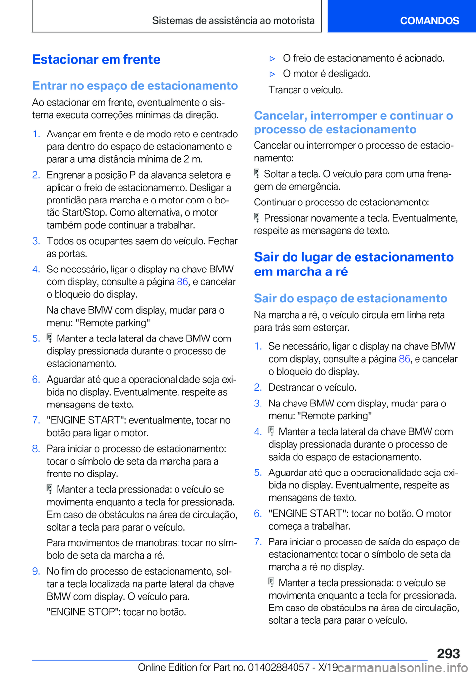 BMW 7 SERIES 2020  Manual do condutor (in Portuguese) �E�s�t�a�c�i�o�n�a�r��e�m��f�r�e�n�t�e�E�n�t�r�a�r��n�o��e�s�p�a�
