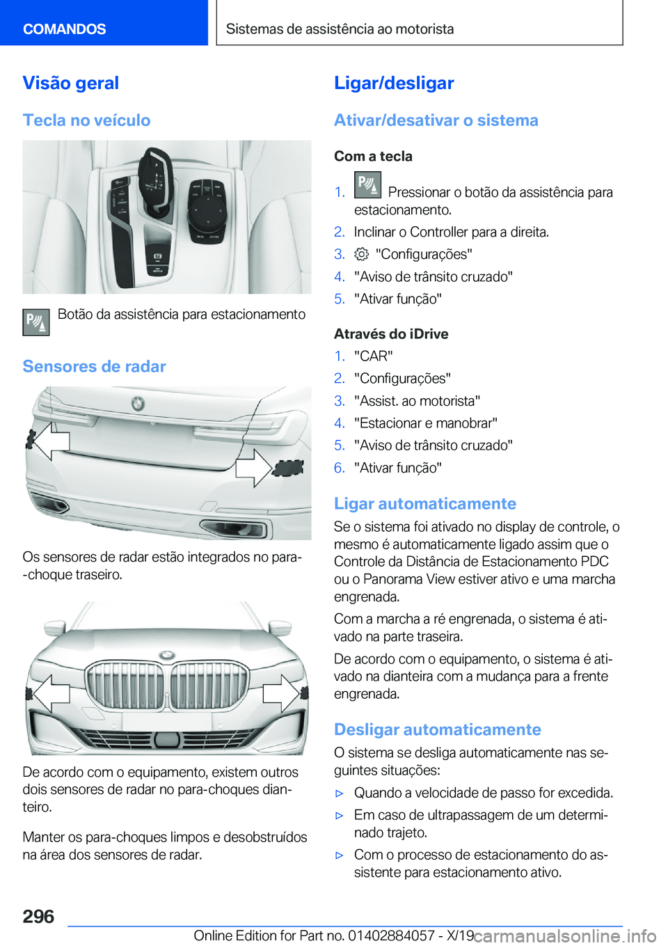 BMW 7 SERIES 2020  Manual do condutor (in Portuguese) �V�i�s�ã�o��g�e�r�a�l
�T�e�c�l�a��n�o��v�e�
