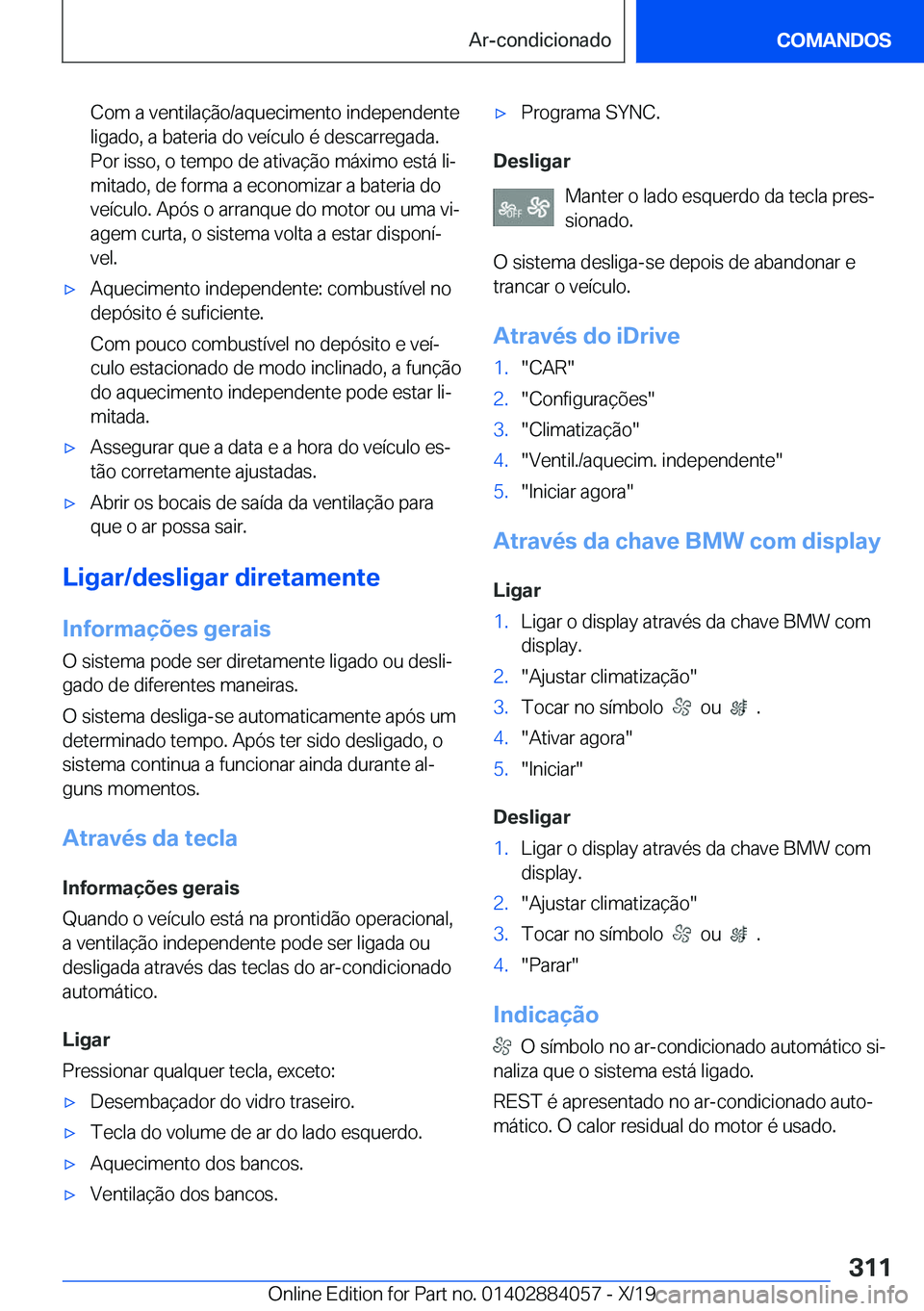BMW 7 SERIES 2020  Manual do condutor (in Portuguese) �C�o�m��a��v�e�n�t�i�l�a�