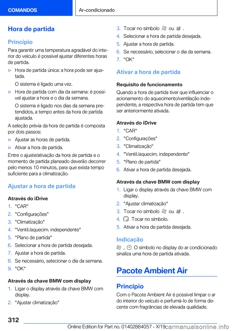 BMW 7 SERIES 2020  Manual do condutor (in Portuguese) �H�o�r�a��d�e��p�a�r�t�i�d�a�P�r�i�n�c�