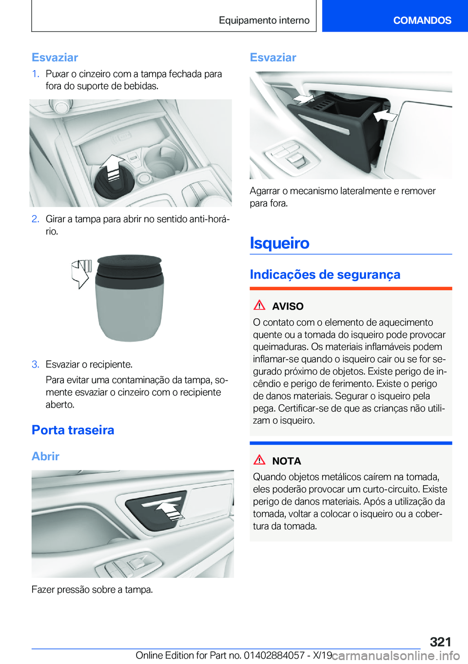 BMW 7 SERIES 2020  Manual do condutor (in Portuguese) �E�s�v�a�z�i�a�r�1�.�P�u�x�a�r��o��c�i�n�z�e�i�r�o��c�o�m��a��t�a�m�p�a��f�e�c�h�a�d�a��p�a�r�a�f�o�r�a��d�o��s�u�p�o�r�t�e��d�e��b�e�b�i�d�a�s�.�2�.�G�i�r�a�r��a��t�a�m�p�a��p�a�r�a��a