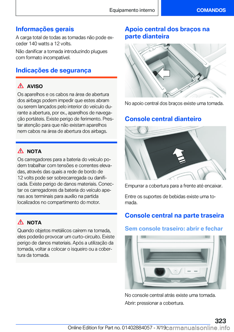 BMW 7 SERIES 2020  Manual do condutor (in Portuguese) �I�n�f�o�r�m�a�