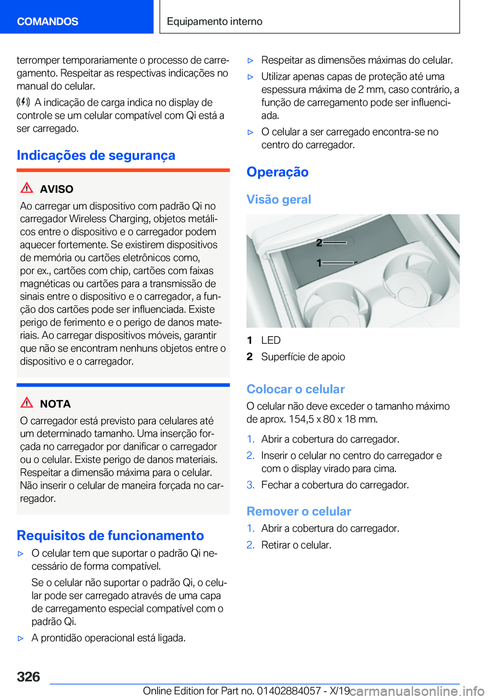 BMW 7 SERIES 2020  Manual do condutor (in Portuguese) �t�e�r�r�o�m�p�e�r��t�e�m�p�o�r�a�r�i�a�m�e�n�t�e��o��p�r�o�c�e�s�s�o��d�e��c�a�r�r�eª�g�a�m�e�n�t�o�.��R�e�s�p�e�i�t�a�r��a�s��r�e�s�p�e�c�t�i�v�a�s��i�n�d�i�c�a�