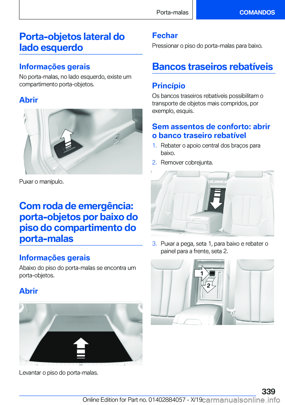 BMW 7 SERIES 2020  Manual do condutor (in Portuguese) �P�o�r�t�a�-�o�b�j�e�t�o�s��l�a�t�e�r�a�l��d�o�l�a�d�o��e�s�q�u�e�r�d�o
�I�n�f�o�r�m�a�