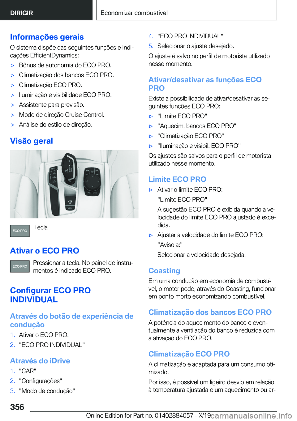 BMW 7 SERIES 2020  Manual do condutor (in Portuguese) �I�n�f�o�r�m�a�