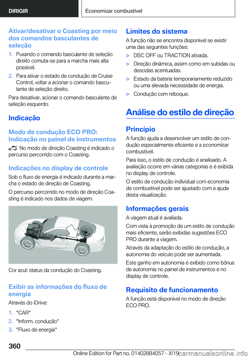 BMW 7 SERIES 2020  Manual do condutor (in Portuguese) �A�t�i�v�a�r�/�d�e�s�a�t�i�v�a�r��o��C�o�a�s�t�i�n�g��p�o�r��m�e�i�o
�d�o�s��c�o�m�a�n�d�o�s��b�a�s�c�u�l�a�n�t�e�s��d�e
�s�e�l�e�
