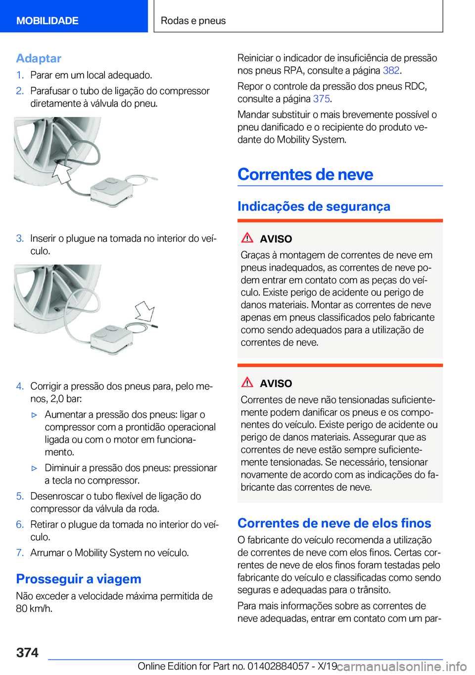 BMW 7 SERIES 2020  Manual do condutor (in Portuguese) �A�d�a�p�t�a�r�1�.�P�a�r�a�r��e�m��u�m��l�o�c�a�l��a�d�e�q�u�a�d�o�.�2�.�P�a�r�a�f�u�s�a�r��o��t�u�b�o��d�e��l�i�g�a�
