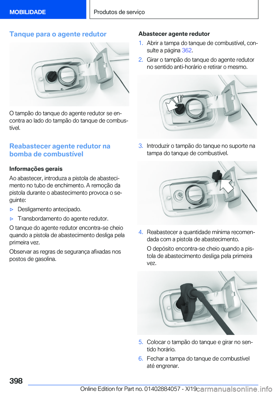 BMW 7 SERIES 2020  Manual do condutor (in Portuguese) �T�a�n�q�u�e��p�a�r�a��o��a�g�e�n�t�e��r�e�d�u�t�o�r
�O��t�a�m�p�ã�o��d�o��t�a�n�q�u�e��d�o��a�g�e�n�t�e��r�e�d�u�t�o�r��s�e��e�nª
�c�o�n�t�r�a��a�o��l�a�d�o��d�o��t�a�m�p�ã�o��d�