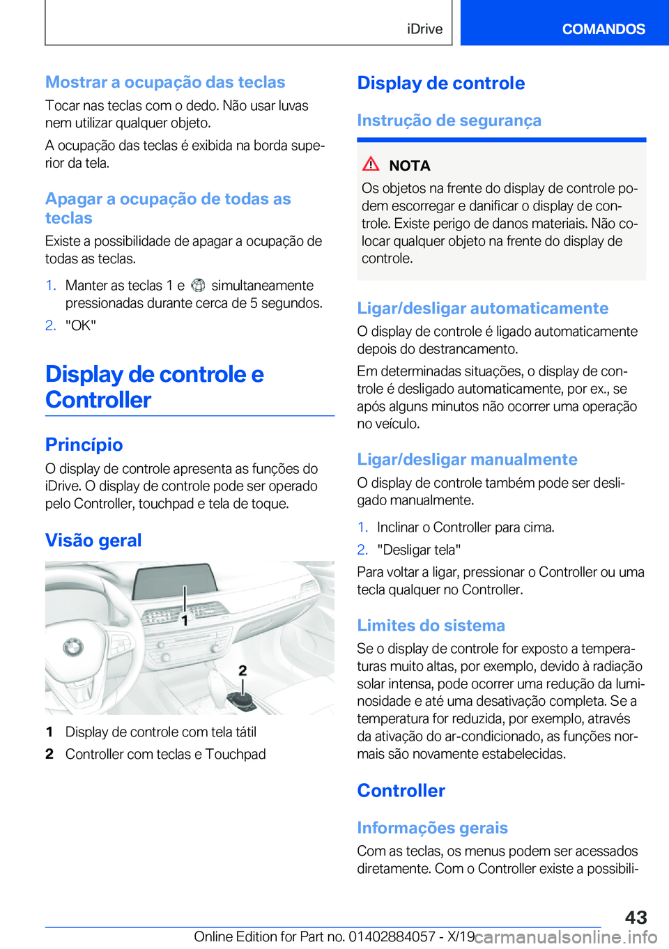 BMW 7 SERIES 2020  Manual do condutor (in Portuguese) �M�o�s�t�r�a�r��a��o�c�u�p�a�