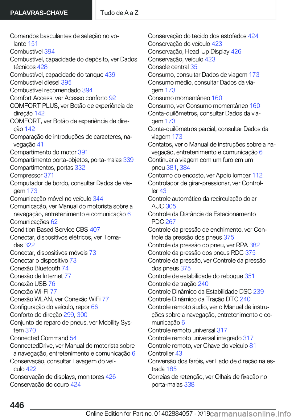 BMW 7 SERIES 2020  Manual do condutor (in Portuguese) �C�o�m�a�n�d�o�s��b�a�s�c�u�l�a�n�t�e�s��d�e��s�e�l�e�