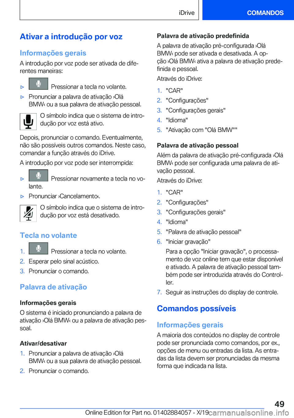 BMW 7 SERIES 2020  Manual do condutor (in Portuguese) �A�t�i�v�a�r��a��i�n�t�r�o�d�u�