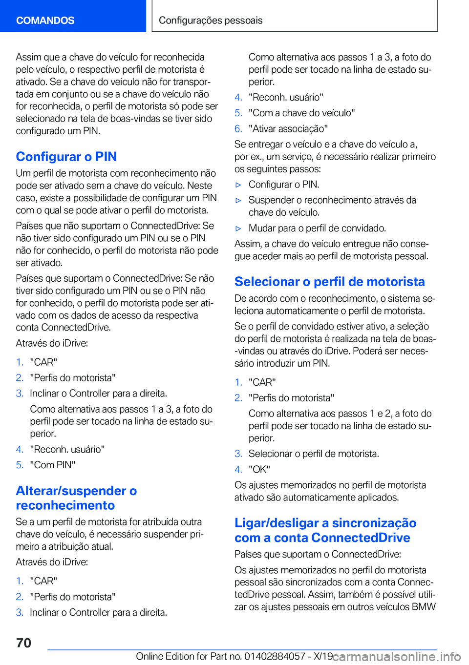 BMW 7 SERIES 2020  Manual do condutor (in Portuguese) �A�s�s�i�m��q�u�e��a��c�h�a�v�e��d�o��v�e�