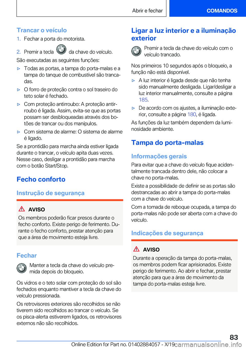 BMW 7 SERIES 2020  Manual do condutor (in Portuguese) �T�r�a�n�c�a�r��o��v�e�