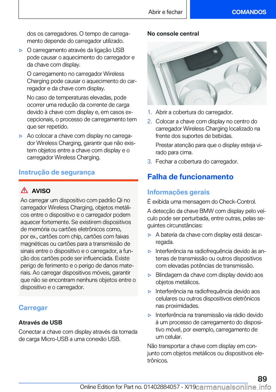 BMW 7 SERIES 2020  Manual do condutor (in Portuguese) �d�o�s��o�s��c�a�r�r�e�g�a�d�o�r�e�s�.��O��t�e�m�p�o��d�e��c�a�r�r�e�g�aª�m�e�n�t�o��d�e�p�e�n�d�e��d�o��c�a�r�r�e�g�a�d�o�r��u�t�i�l�i�z�a�d�o�.'x�O��c�a�r�r�e�g�a�m�e�n�t�o��a�t�r�