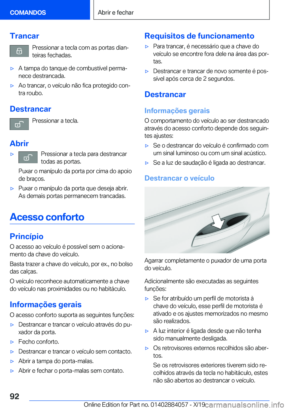 BMW 7 SERIES 2020  Manual do condutor (in Portuguese) �T�r�a�n�c�a�r�P�r�e�s�s�i�o�n�a�r��a��t�e�c�l�a��c�o�m��a�s��p�o�r�t�a�s��d�i�a�nª
�t�e�i�r�a�s��f�e�c�h�a�d�a�s�.'x�A��t�a�m�p�a��d�o��t�a�n�q�u�e��d�e��c�o�m�b�u�s�t�