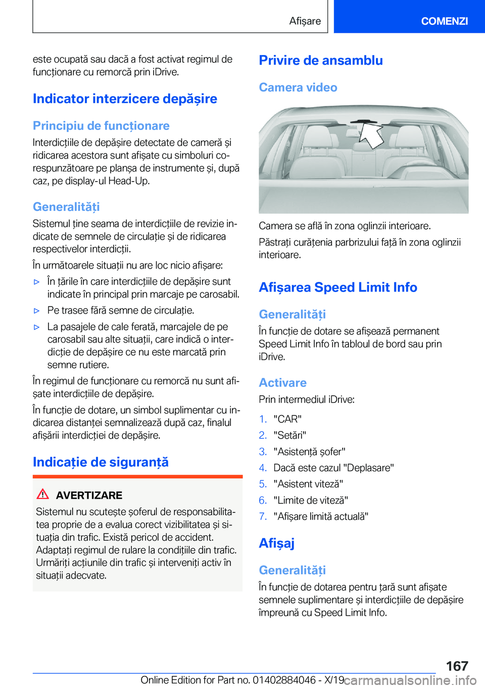 BMW 7 SERIES 2020  Ghiduri De Utilizare (in Romanian) �e�s�t�e��o�c�u�p�a�t�ă��s�a�u��d�a�c�ă��a��f�o�s�t��a�c�t�i�v�a�t��r�e�g�i�m�u�l��d�e�f�u�n�c*�i�o�n�a�r�e��c�u��r�e�m�o�r�c�ă��p�r�i�n��i�D�r�i�v�e�.
�I�n�d�i�c�a�t�o�r��i�n�t�e�r�z