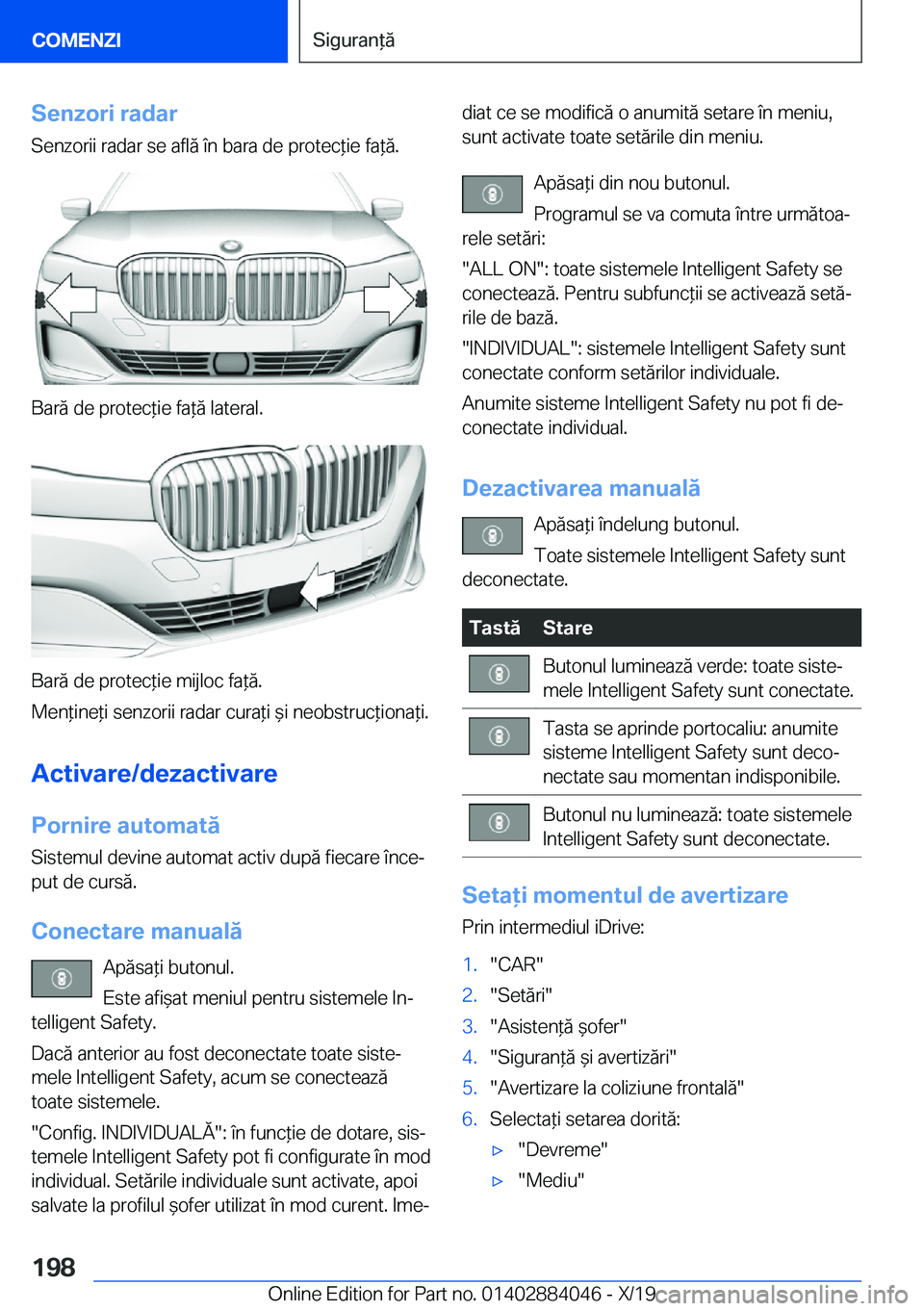 BMW 7 SERIES 2020  Ghiduri De Utilizare (in Romanian) �S�e�n�z�o�r�i��r�a�d�a�r
�S�e�n�z�o�r�i�i��r�a�d�a�r��s�e��a�f�l�ă��