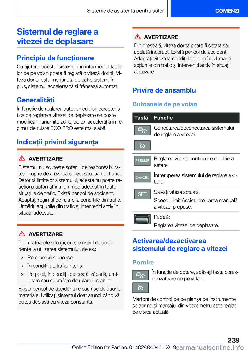 BMW 7 SERIES 2020  Ghiduri De Utilizare (in Romanian) �S�i�s�t�e�m�u�l��d�e��r�e�g�l�a�r�e��a�v�i�t�e�z�e�i��d�e��d�e�p�l�a�s�a�r�e
�P�r�i�n�c�i�p�i�u��d�e��f�u�n�c�i�o�n�a�r�e �C�u��a�j�u�t�o�r�u�l��a�c�e�s�t�u�i��s�i�s�t�e�m�,��p�r�i�n��i