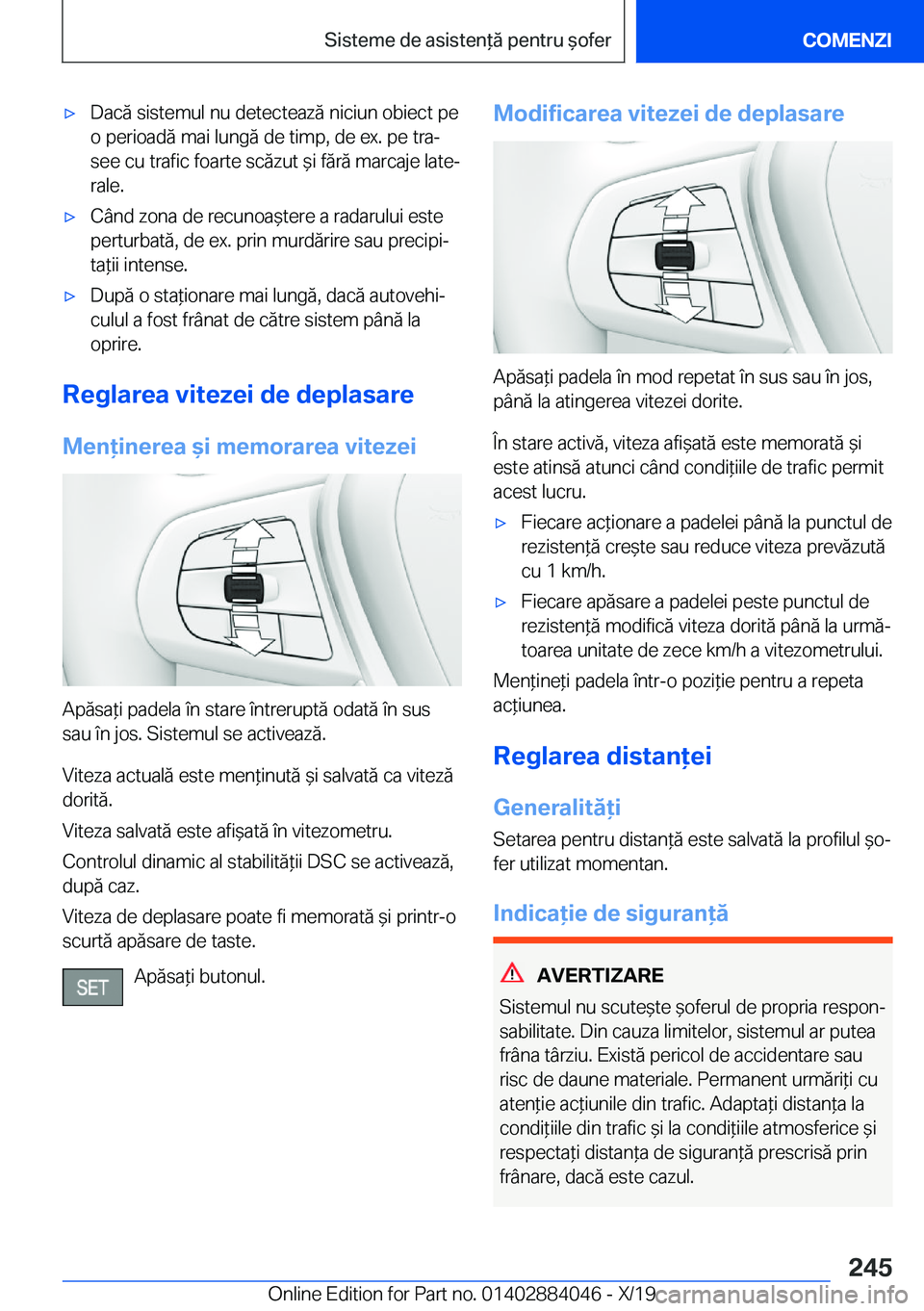BMW 7 SERIES 2020  Ghiduri De Utilizare (in Romanian) 'x�D�a�c�ă��s�i�s�t�e�m�u�l��n�u��d�e�t�e�c�t�e�a�z�ă��n�i�c�i�u�n��o�b�i�e�c�t��p�e
�o��p�e�r�i�o�a�d�ă��m�a�i��l�u�n�g�ă��d�e��t�i�m�p�,��d�e��e�x�.��p�e��t�r�aj
�s�e�e��c�u