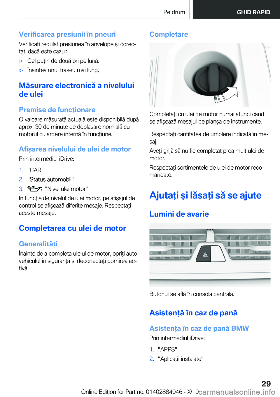 BMW 7 SERIES 2020  Ghiduri De Utilizare (in Romanian) �V�e�r�i�f�i�c�a�r�e�a��p�r�e�s�i�u�n�i�i��