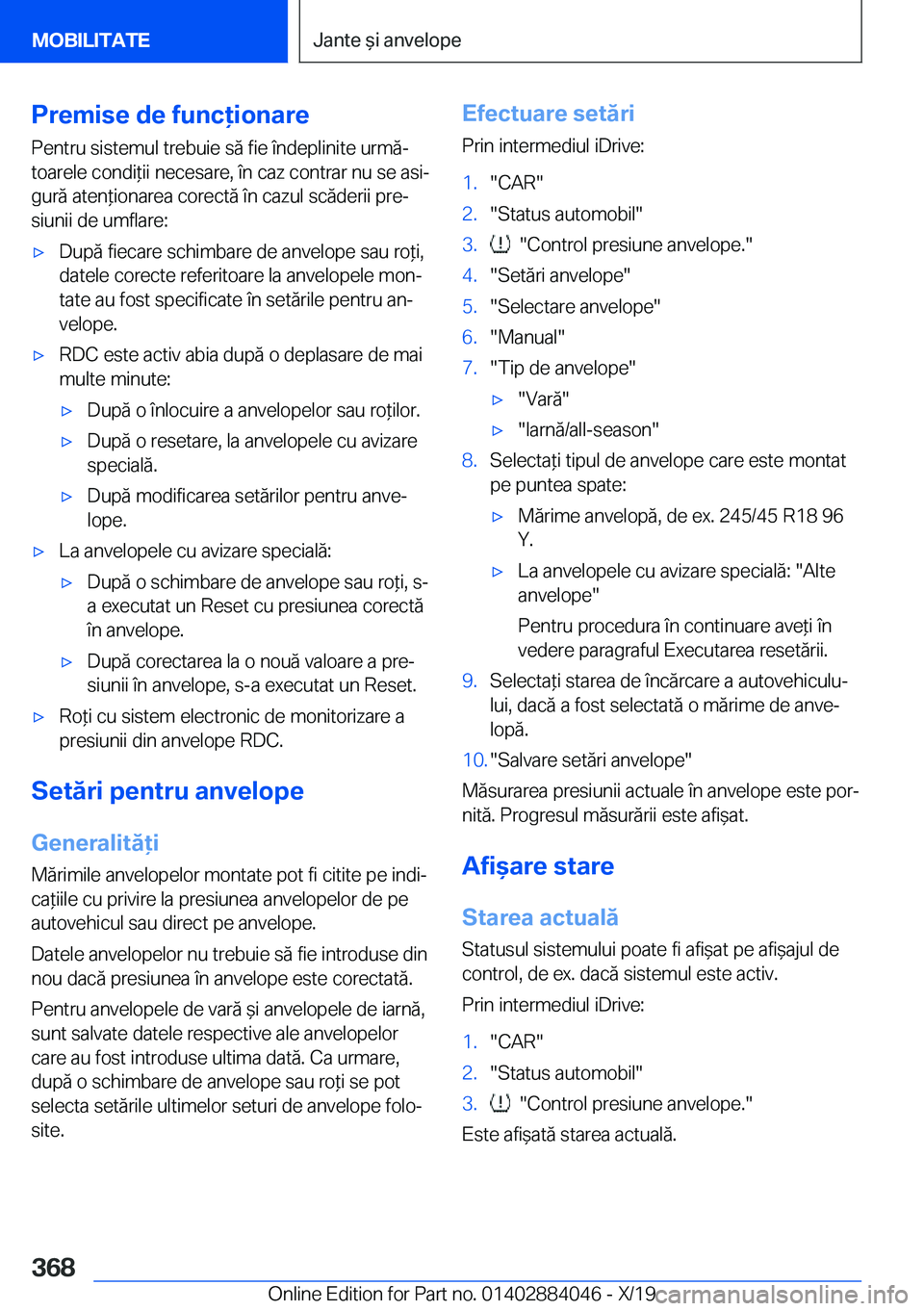 BMW 7 SERIES 2020  Ghiduri De Utilizare (in Romanian) �P�r�e�m�i�s�e��d�e��f�u�n�c�i�o�n�a�r�e�P�e�n�t�r�u��s�i�s�t�e�m�u�l��t�r�e�b�u�i�e��s�ă��f�i�e��