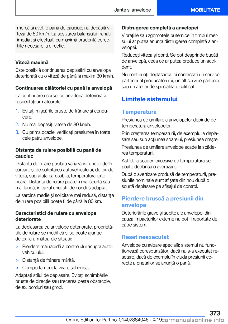 BMW 7 SERIES 2020  Ghiduri De Utilizare (in Romanian) �m�o�r�c�ă�&�i��a�v�e*�i��o��p�a�n�ă��d�e��c�a�u�c�i�u�c�,��n�u��d�e�p�ă&�i*�i��v�ij
�t�e�z�a��d�e��6�0��k�m�/�h�.��L�a��s�e�s�i�z�a�r�e�a��b�a�l�a�n�s�u�l�u�i��f�r�