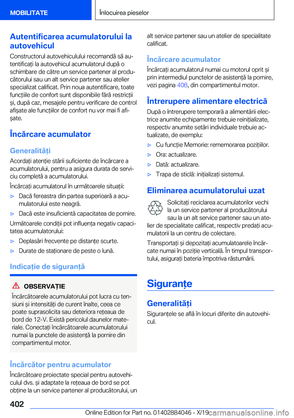 BMW 7 SERIES 2020  Ghiduri De Utilizare (in Romanian) �A�u�t�e�n�t�i�f�i�c�a�r�e�a��a�c�u�m�u�l�a�t�o�r�u�l�u�i��l�a
�a�u�t�o�v�e�h�i�c�u�l
�C�o�n�s�t�r�u�c�t�o�r�u�l��a�u�t�o�v�e�h�i�c�u�l�u�l�u�i��r�e�c�o�m�a�n�d�ă��s�ă��a�uj
�t�e�n�t�i�f�i�c�