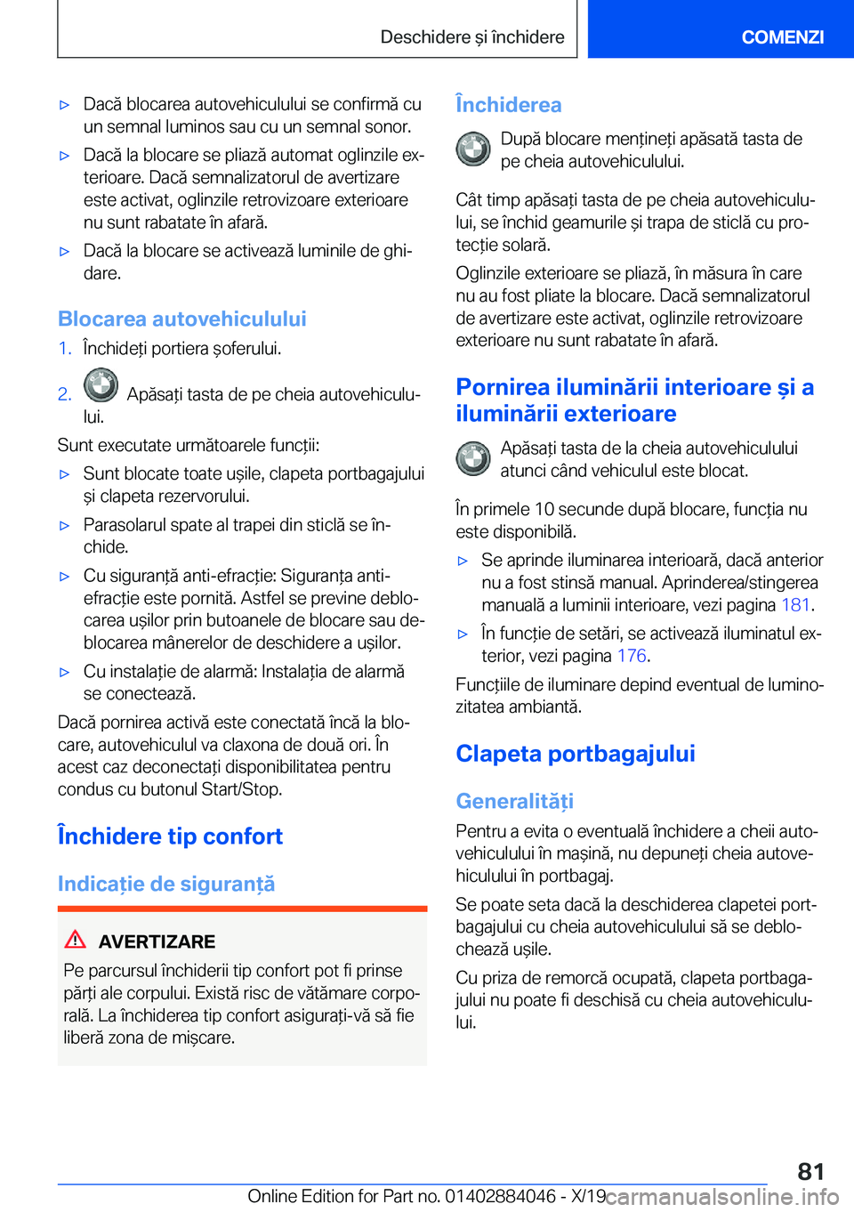 BMW 7 SERIES 2020  Ghiduri De Utilizare (in Romanian) 'x�D�a�c�ă��b�l�o�c�a�r�e�a��a�u�t�o�v�e�h�i�c�u�l�u�l�u�i��s�e��c�o�n�f�i�r�m�ă��c�u
�u�n��s�e�m�n�a�l��l�u�m�i�n�o�s��s�a�u��c�u��u�n��s�e�m�n�a�l��s�o�n�o�r�.'x�D�a�c�ă��l�a